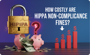Read more about the article How Costly Are HIPAA Non-Compliance Fines? A Business Guide