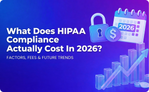 Read more about the article What Does HIPAA Compliance Actually Cost In 2026?